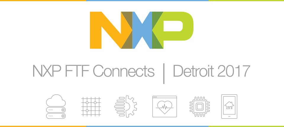 NXP FTF Connects Detroit 2017